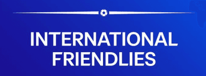 Friendlies